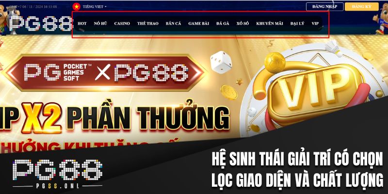 Hệ sinh thái giải trí có chọn lọc giao diện và chất lượng